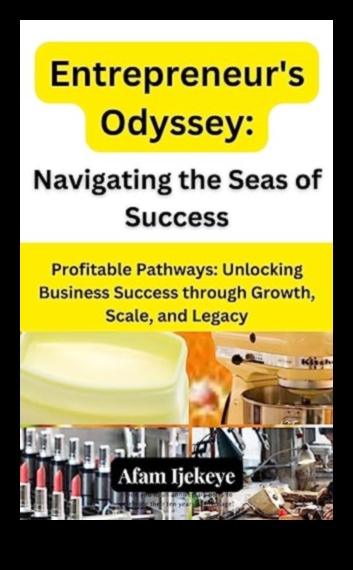 The Business Innovation Odyssey: Navigating the Entrepreneurial Seas