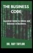 The Business Ethics Code A Guide to Success in Modern Practices