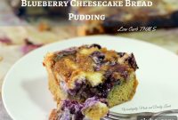 Blueberry Cheesecake Bread Pudding Recipe for Creamy Desserts