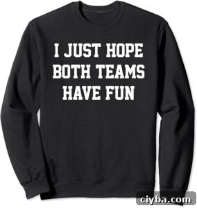Keto Super Bowl Party Menu: Low-Carb Game Day Recipes 3 black sweatshirt that says "i just hope both teams have fun"